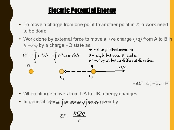 Electric Potential Energy • To move a charge from one point to another point
