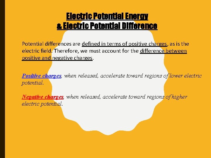 Electric Potential Energy & Electric Potential Difference Potential differences are defined in terms of