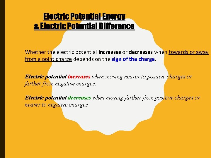Electric Potential Energy & Electric Potential Difference Whether the electric potential increases or decreases