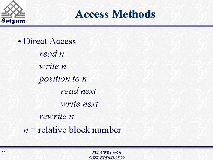 Access Methods • Direct Access read n write n position to n read next