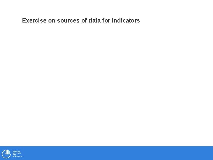 Exercise on sources of data for Indicators 