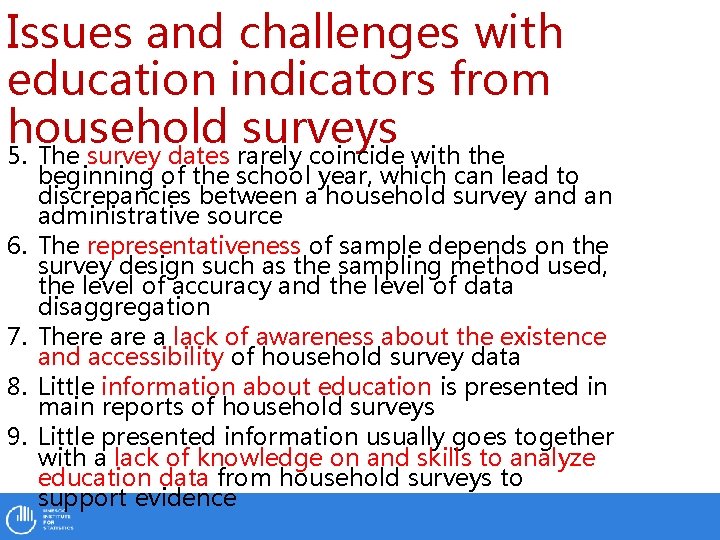 Issues and challenges with education indicators from household surveys 5. The survey dates rarely