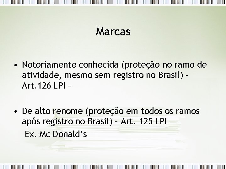 Marcas • Notoriamente conhecida (proteção no ramo de atividade, mesmo sem registro no Brasil)