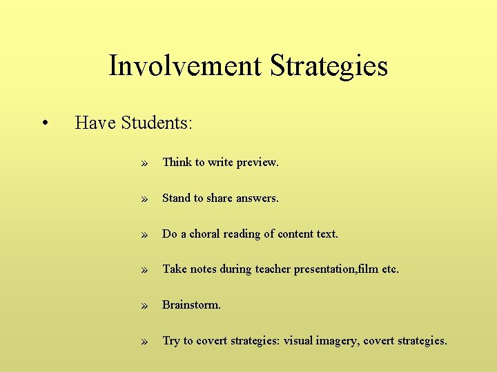 Involvement Strategies • Have Students: » Think to write preview. » Stand to share