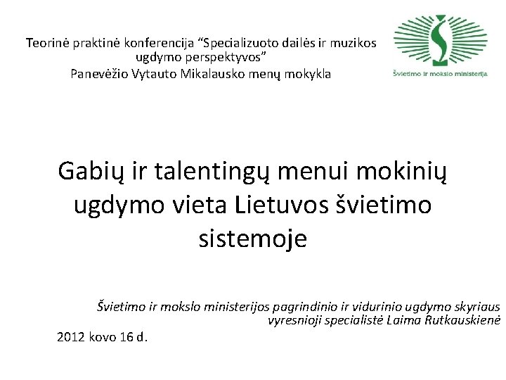 Teorinė praktinė konferencija “Specializuoto dailės ir muzikos ugdymo perspektyvos” Panevėžio Vytauto Mikalausko menų mokykla