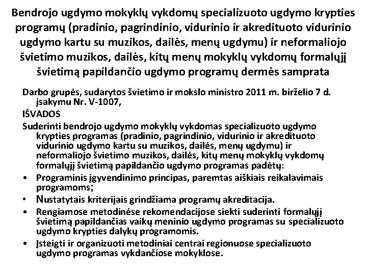 Bendrojo ugdymo mokyklų vykdomų specializuoto ugdymo krypties programų (pradinio, pagrindinio, vidurinio ir akredituoto vidurinio