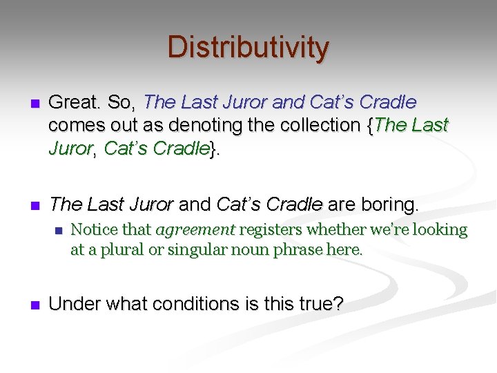 Distributivity n Great. So, The Last Juror and Cat’s Cradle comes out as denoting