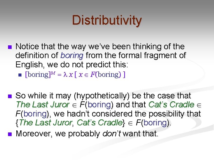 Distributivity n Notice that the way we’ve been thinking of the definition of boring