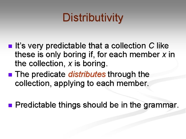 Distributivity It’s very predictable that a collection C like these is only boring if,