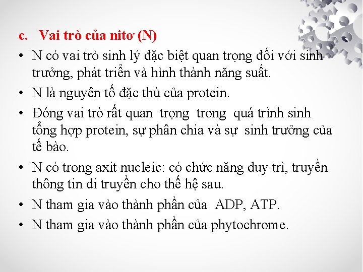 c. Vai trò của nitơ (N) • N có vai trò sinh lý đặc