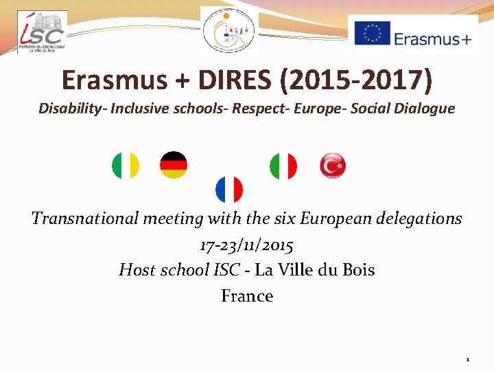 Erasmus + DIRES (2015 -2017) Disability- Inclusive schools- Respect- Europe- Social Dialogue Transnational meeting