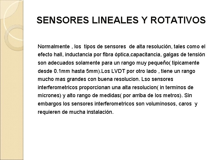 SENSORES LINEALES Y ROTATIVOS Normalmente , los tipos de sensores de alta resolución, tales