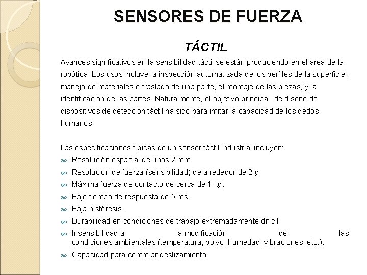 SENSORES DE FUERZA TÁCTIL Avances significativos en la sensibilidad táctil se están produciendo en