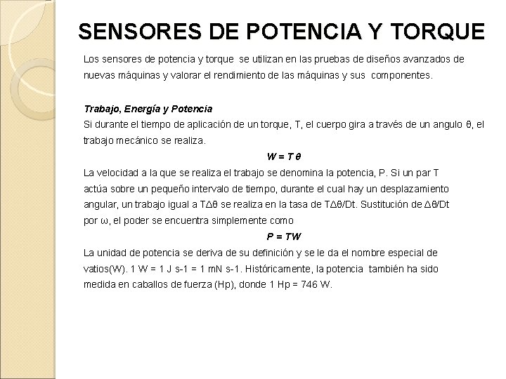 SENSORES DE POTENCIA Y TORQUE Los sensores de potencia y torque se utilizan en