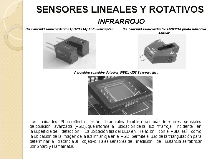 SENSORES LINEALES Y ROTATIVOS INFRARROJO The Fairchild semiconductor QVA 11234 photo interrupter. The Fairchild