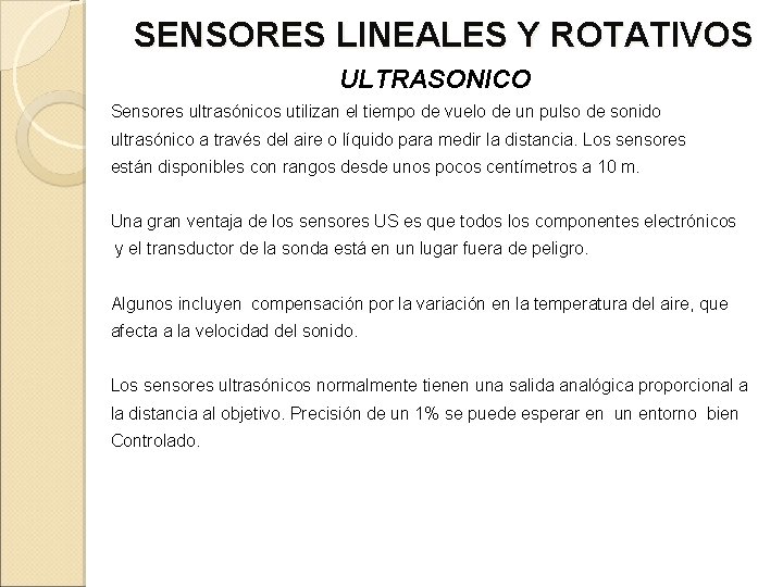SENSORES LINEALES Y ROTATIVOS ULTRASONICO Sensores ultrasónicos utilizan el tiempo de vuelo de un