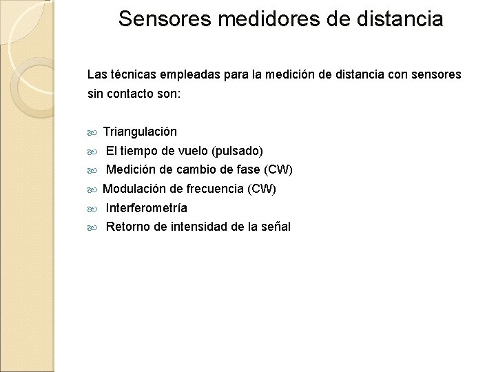 Sensores medidores de distancia Las técnicas empleadas para la medición de distancia con sensores