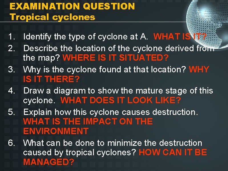 EXAMINATION QUESTION Tropical cyclones 1. Identify the type of cyclone at A. WHAT IS EXAMINATION QUESTION Tropical cyclones 1. Identify the type of cyclone at A. WHAT IS