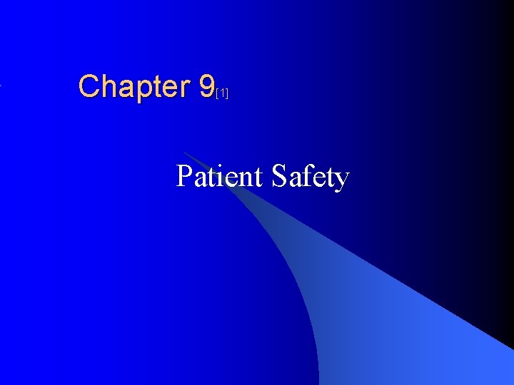 Chapter 9 [1] Patient Safety 