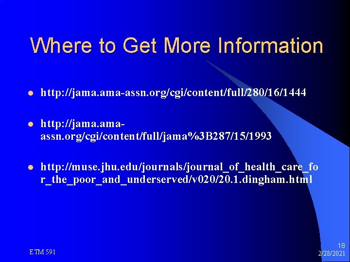 Where to Get More Information l http: //jama. ama-assn. org/cgi/content/full/280/16/1444 l http: //jama. amaassn.