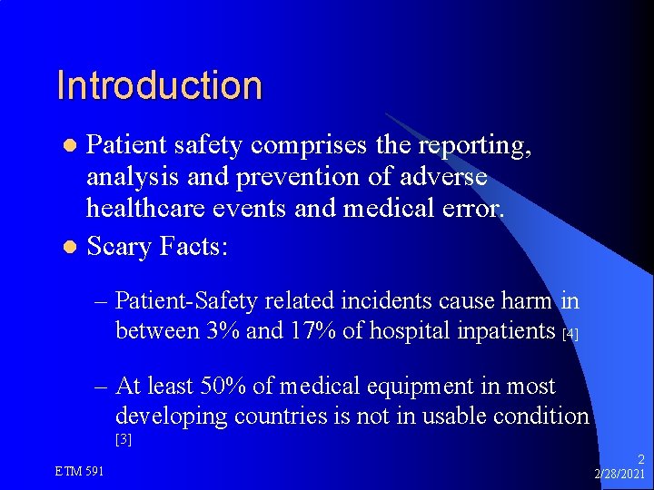 Introduction Patient safety comprises the reporting, analysis and prevention of adverse healthcare events and