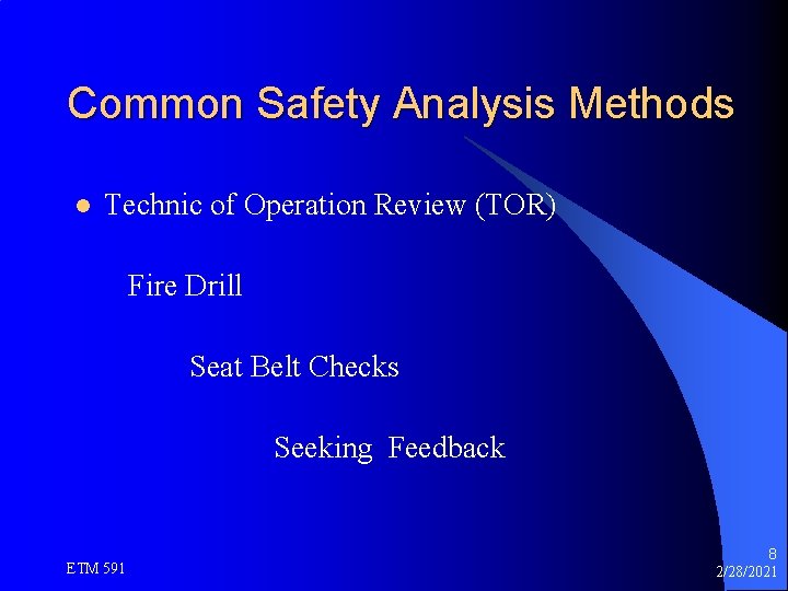 Common Safety Analysis Methods l Technic of Operation Review (TOR) Fire Drill Seat Belt