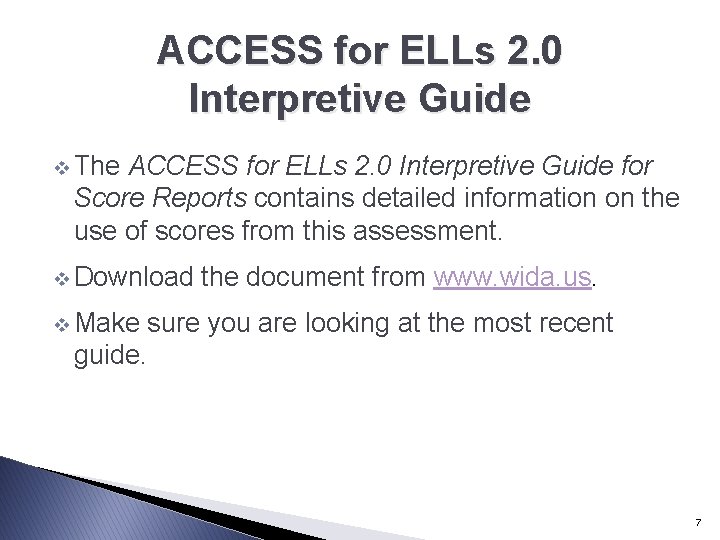 ACCESS for ELLs 2. 0 Interpretive Guide v The ACCESS for ELLs 2. 0