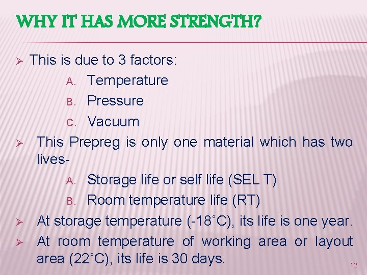 WHY IT HAS MORE STRENGTH? Ø Ø This is due to 3 factors: A.