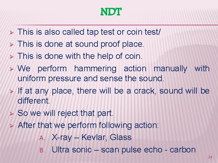 NDT Ø Ø Ø Ø This is also called tap test or coin test/