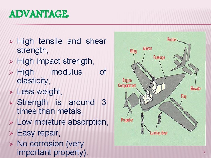ADVANTAGE: Ø Ø Ø Ø High tensile and shear strength, High impact strength, High