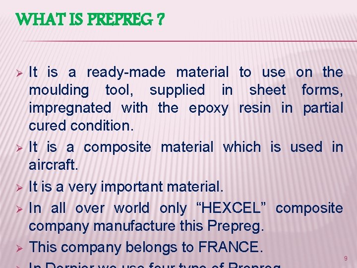 WHAT IS PREPREG ? Ø Ø Ø It is a ready-made material to use