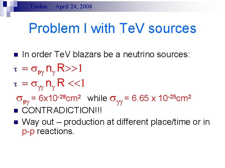 Toulon April 24, 2008 Problem I with Te. V sources n In order Te.