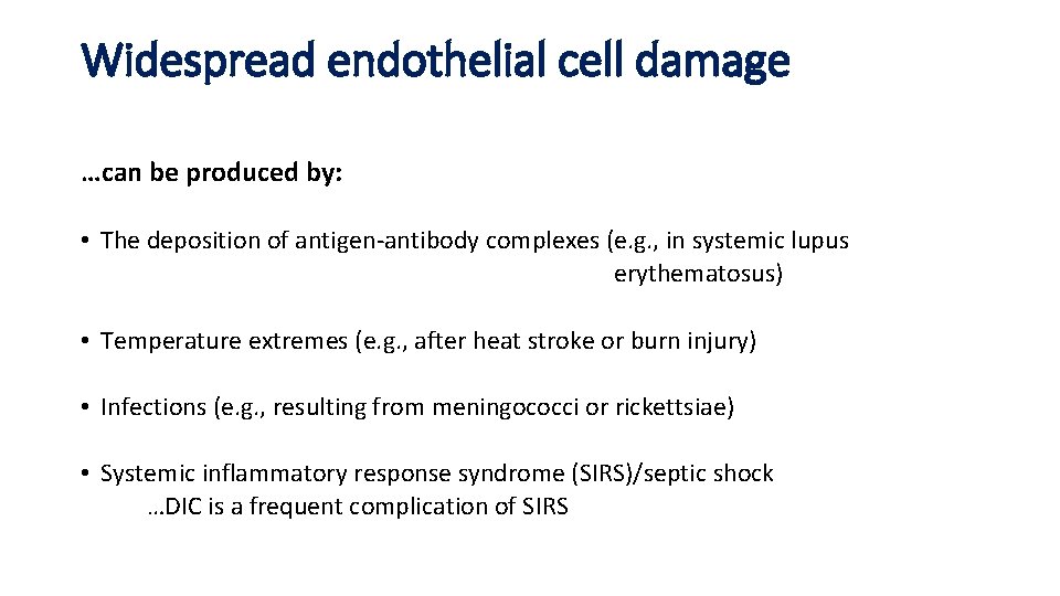 Widespread endothelial cell damage …can be produced by: • The deposition of antigen-antibody complexes