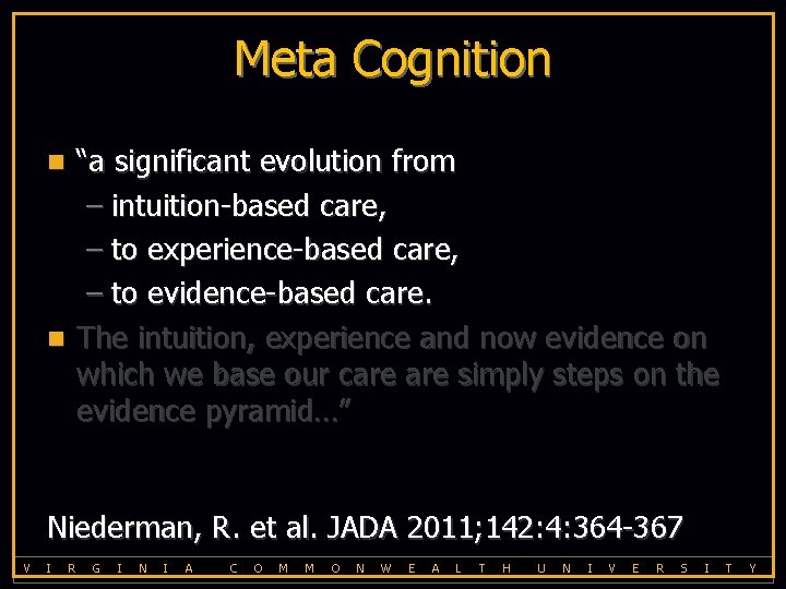 Meta Cognition “a significant evolution from – intuition-based care, – to experience-based care, –