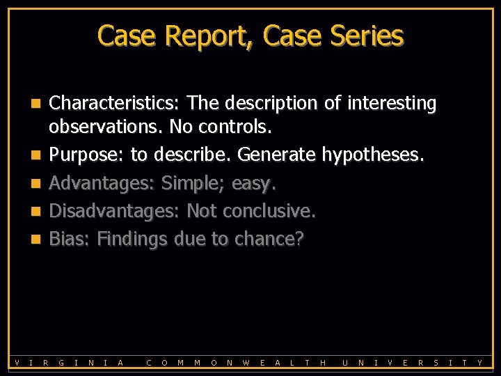 Case Report, Case Series n n n Characteristics: The description of interesting observations. No