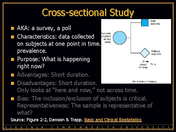 Cross-sectional Study n n n AKA: a survey, a poll Characteristics: data collected on