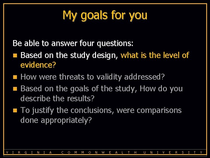 My goals for you Be able to answer four questions: n Based on the