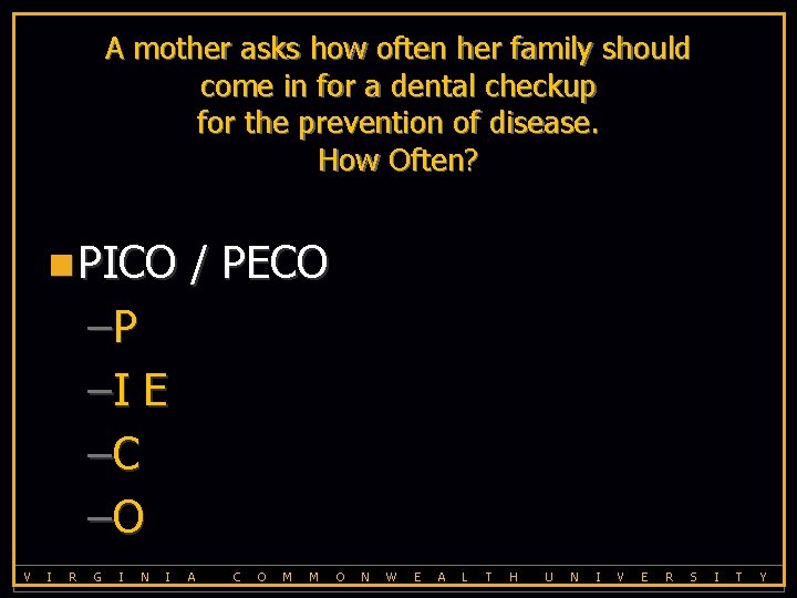 A mother asks how often her family should come in for a dental checkup
