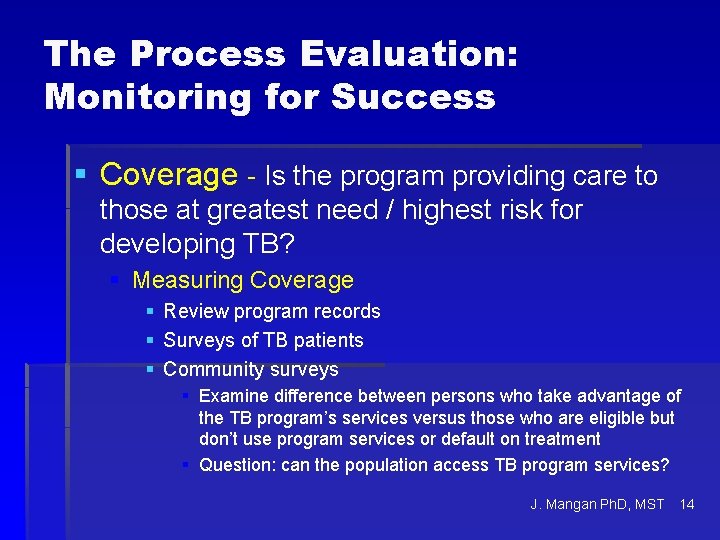 The Process Evaluation: Monitoring for Success § Coverage - Is the program providing care