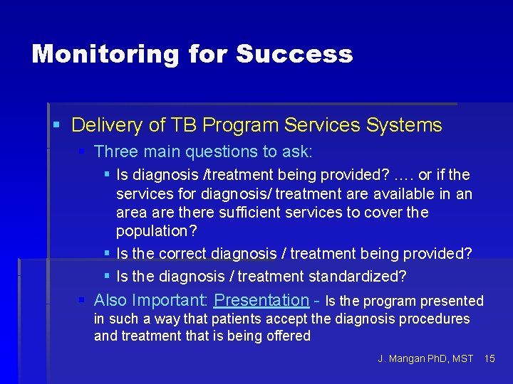 Monitoring for Success § Delivery of TB Program Services Systems § Three main questions