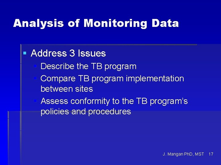 Analysis of Monitoring Data § Address 3 Issues § Describe the TB program §