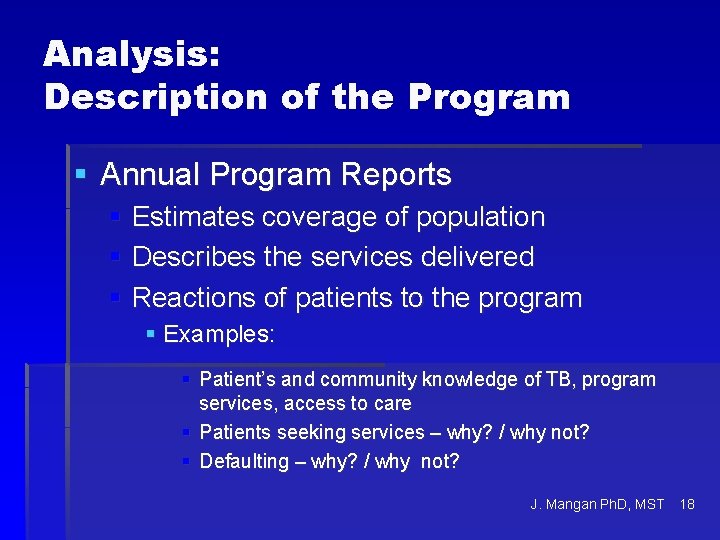 Analysis: Description of the Program § Annual Program Reports § Estimates coverage of population