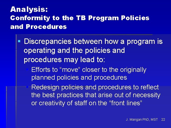 Analysis: Conformity to the TB Program Policies and Procedures § Discrepancies between how a