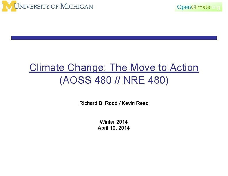 Climate Change: The Move to Action (AOSS 480 // NRE 480) Richard B. Rood