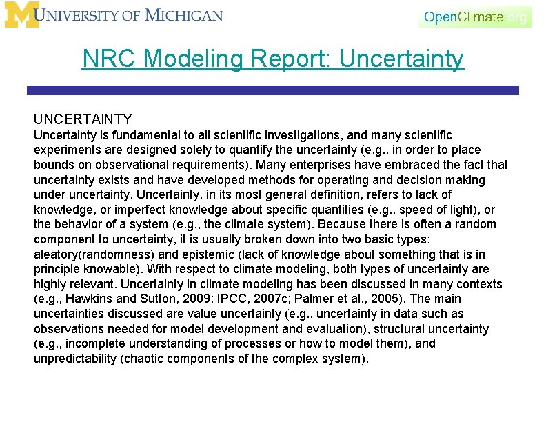 NRC Modeling Report: Uncertainty UNCERTAINTY Uncertainty is fundamental to all scientific investigations, and many