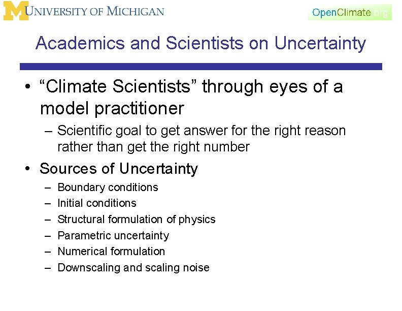 Academics and Scientists on Uncertainty • “Climate Scientists” through eyes of a model practitioner