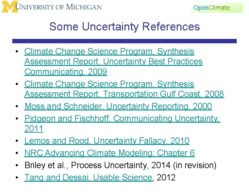 Some Uncertainty References • Climate Change Science Program, Synthesis Assessment Report, Uncertainty Best Practices