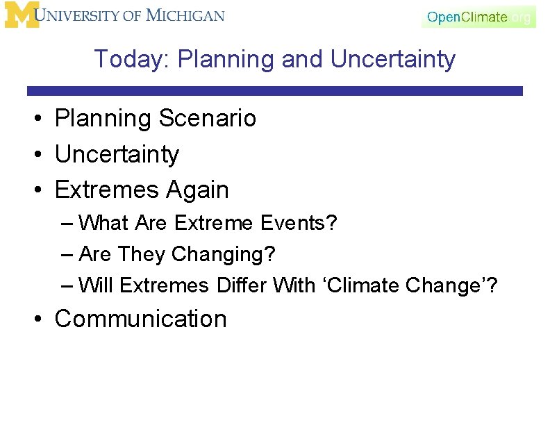 Today: Planning and Uncertainty • Planning Scenario • Uncertainty • Extremes Again – What