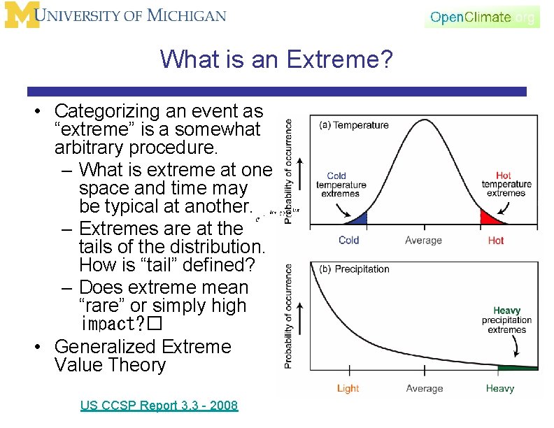 What is an Extreme? • Categorizing an event as “extreme” is a somewhat arbitrary