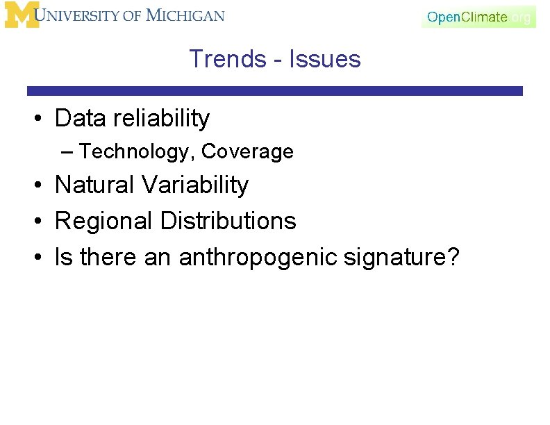 Trends - Issues • Data reliability – Technology, Coverage • Natural Variability • Regional